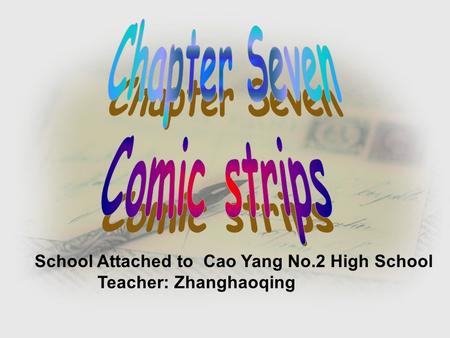 School Attached to Cao Yang No.2 High School Teacher: Zhanghaoqing.