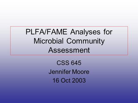 PLFA/FAME Analyses for Microbial Community Assessment