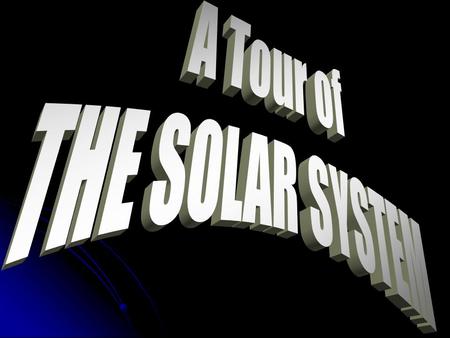 The Sun The Sun is a star. The Sun is a star. It is 4,500 million years old It is 4,500 million years old It takes 8 minutes for its light to reach.