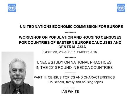 UNITED NATIONS ECONOMIC COMMISSION FOR EUROPE --------- WORKSHOP ON POPULATION AND HOUSING CENSUSES FOR COUNTRIES OF EASTERN EUROPE CAUCUSES AND CENTRAL.