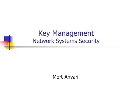 Key Management Network Systems Security Mort Anvari.