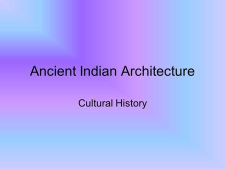 Ancient Indian Architecture Cultural History. Qutb Minar Tallest Minaret in India –237 feet tall –Islamic tower structure used in the call to Prayer Constructed.