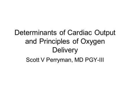 Determinants of Cardiac Output and Principles of Oxygen Delivery