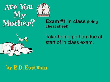 Exam #1 in class (bring cheat sheet) Take-home portion due at start of in class exam.