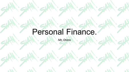 Personal Finance. Mr. Otero. CLASS REQUIREMENTS Exploration of Marketing Occupation Personal Finance will equip you to plan and manage your financial.