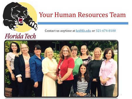 Your Human Resources Team 1 Contact us anytime at or