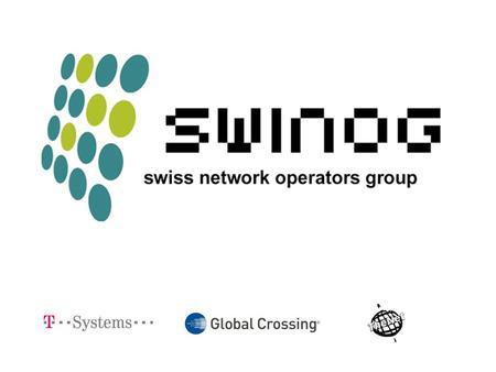 Agenda SwiNOG-15 08:15 – 09:30Registration / Coffee and gipfeli 09:30 – 09:40Welcome, Agenda Pascal Gloor, SwiNOG 09:40 – 10:30Sponsor Presentation Internet.