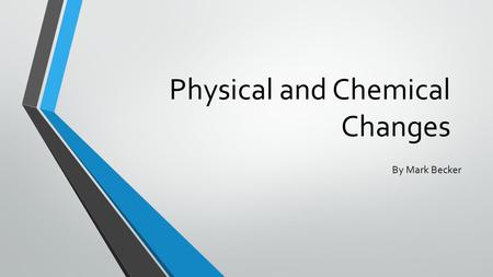 Physical and Chemical Changes