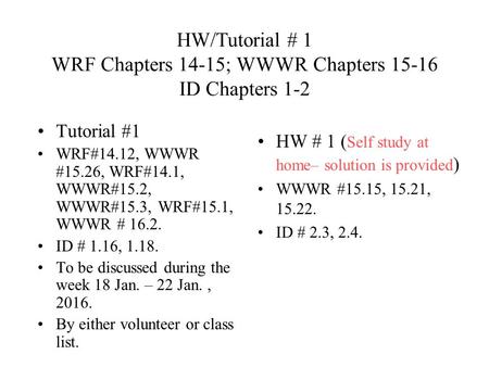 HW/Tutorial # 1 WRF Chapters 14-15; WWWR Chapters ID Chapters 1-2