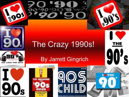 The Crazy 1990s! By Jarrett Gingrich. In 1991 the Hubble Space Telescope was launched The telescope has published more than 6,000 scientific articles!