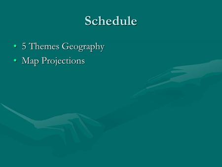 Schedule 5 Themes Geography5 Themes Geography Map ProjectionsMap Projections.