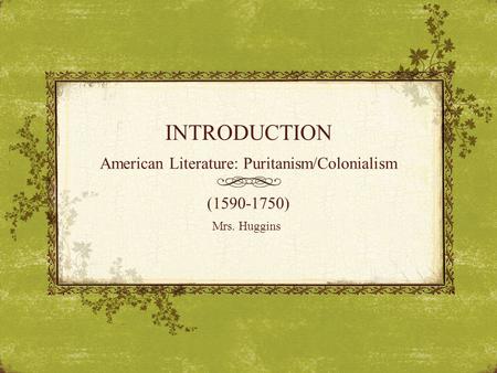 American Literature: Puritanism/Colonialism