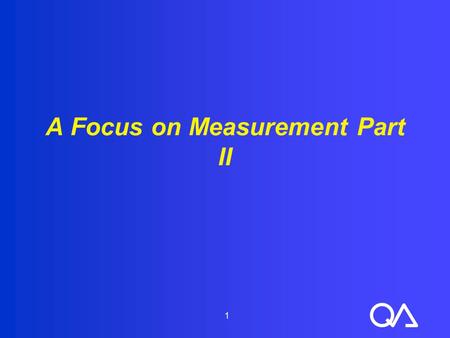 1 A Focus on Measurement Part II. 2 Objectives  Explain the difference between common cause and special cause variation  Explain the purpose of a run.