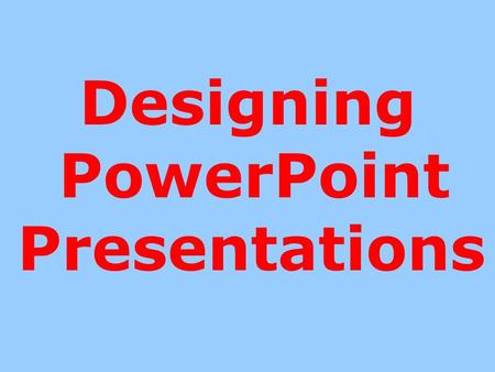 Designing PowerPoint Presentations Beginning a PowerPoint Presentation (in Bison Library) Turn on the computer. Type username: teacher’s last name and.