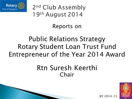 RY 2014-15 Reports on Public Relations Strategy Rotary Student Loan Trust Fund Entrepreneur of the Year 2014 Award Rtn Suresh Keerthi Chair.