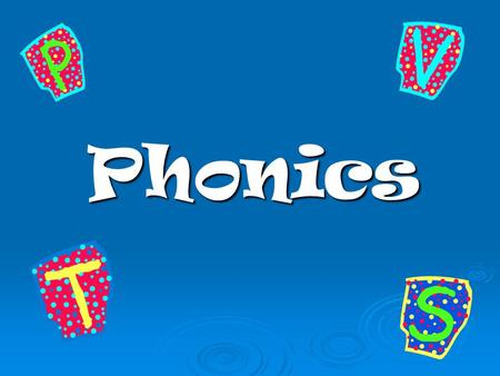 Phonics.