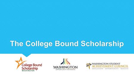 The College Bound Scholarship. What is the College Bound Scholarship?