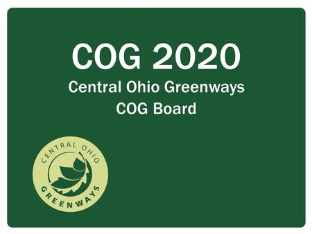 COG 2020 Central Ohio Greenways COG Board.