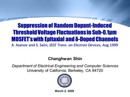 Suppression of Random Dopant-Induced Threshold Voltage Fluctuations in Sub-0.1μm MOSFET’s with Epitaxial and δ-Doped Channels A. Asenov and S. Saini, IEEE.