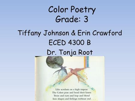 Color Poetry Grade: 3 Tiffany Johnson & Erin Crawford ECED 4300 B Dr. Tonja Root.