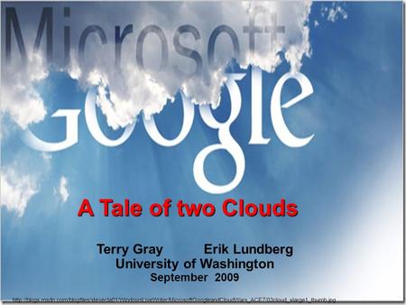 A Tale of two Clouds Terry Gray.