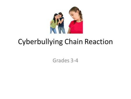 Cyberbullying Chain Reaction Grades 3-4. Cast of Characters JeremyEmma Mr. Marshall.