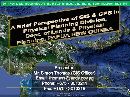 2011 Pacific Island Countries GIS and RS Conference: “Data Sharing, Better Mapping” Suva, Fiji”