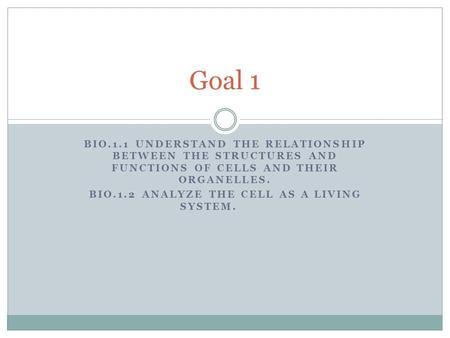 Bio.1.2 Analyze the cell as a living system.