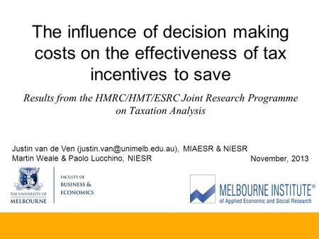 The influence of decision making costs on the effectiveness of tax incentives to save Results from the HMRC/HMT/ESRC Joint Research Programme on Taxation.