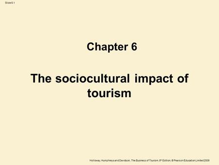 The sociocultural impact of tourism