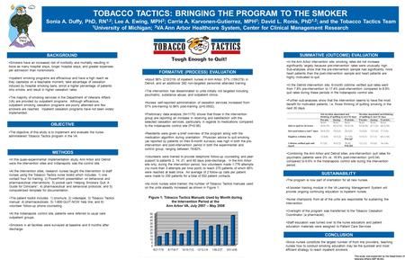 TOBACCO TACTICS: BRINGING THE PROGRAM TO THE SMOKER Sonia A. Duffy, PhD, RN 1,2 ; Lee A. Ewing, MPH 2 ; Carrie A. Karvonen-Gutierrez, MPH 2 ; David L.