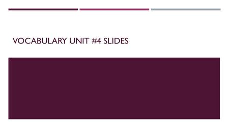 VOCABULARY UNIT #4 SLIDES. ROOT: “DICT”  Definition: “say”  Example word: contradict-To go against or say the opposite.  Example Sentence: The “do.