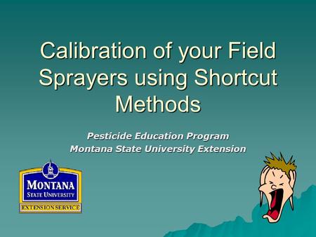 Calibration of your Field Sprayers using Shortcut Methods