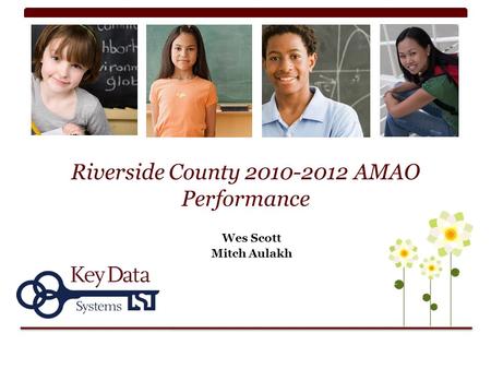 Riverside County 2010-2012 AMAO Performance Wes Scott Mitch Aulakh.