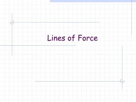 Lines of Force. Assist in development of spaces within a landscape Guides lines within the landscape Helps to proportion spaces logically Used to develop.