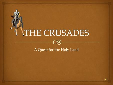 A Quest for the Holy Land