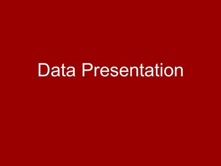 Data Presentation. What the mark scheme says: Section A - Channel Shape.