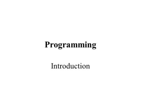 Programming Introduction. What is a program? Computers cannot think for themselves, they can only follow instructions. A program is a set of instructions.