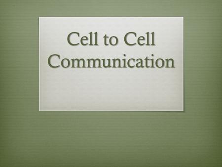 Cell to Cell Communication