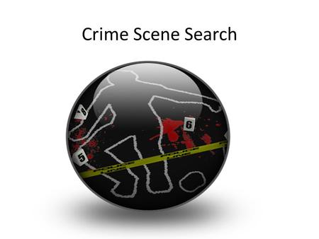 Crime Scene Search.