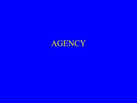 AGENCY. Definition of Agency A fiduciary relationship. –Trust and confidence Mutual agreement of two persons –that one person (agent) will act on the.