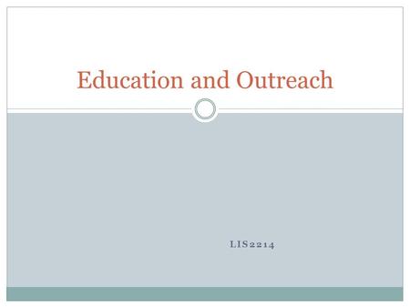 LIS2214 Education and Outreach. Why would we want to have these types of programs? Image Source: