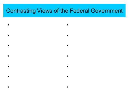 Contrasting Views of the Federal Government. French Revolution in America Americans supported at first Treaty of 1778 (Fr-US) 1793  Reign of Terror changed.