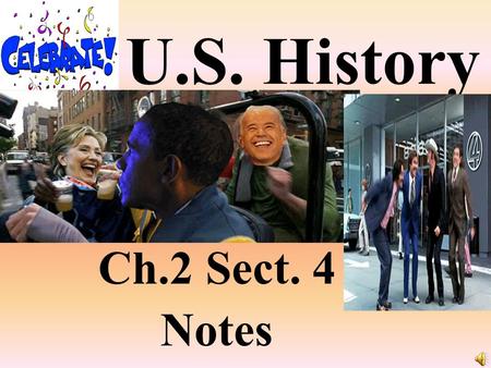 U.S. History Ch.2 Sect. 4 Notes George Washington— Unanimously elected as the 1 st President of the U.S.