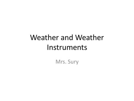 Weather and Weather Instruments