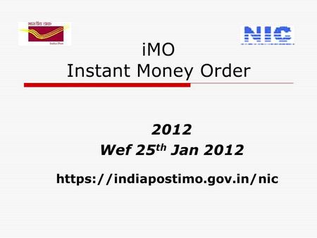 IMO Instant Money Order 2012 Wef 25 th Jan 2012 https://indiapostimo.gov.in/nic.