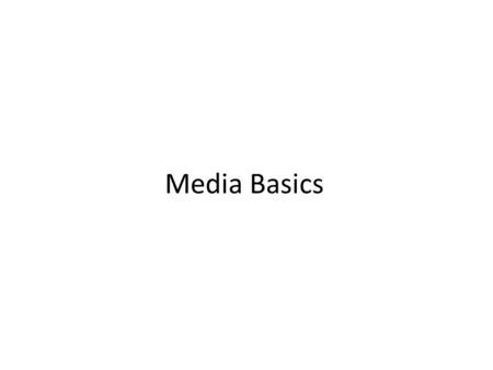 Media Basics. Universe The number of individuals within a given target Example : Urban women 25-40 Upper and Middle Income: 2,207,000.