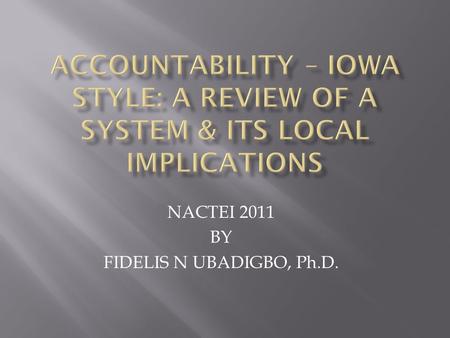 NACTEI 2011 BY FIDELIS N UBADIGBO, Ph.D..  The Carl D. Perkins Career and Technical Education Act of 2006 (Perkins IV) supports career and technical.