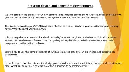 Program design and algorithm development We will consider the design of your own toolbox to be included among the toolboxes already available with your.