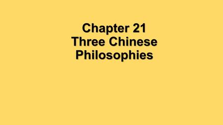 Chapter 21 Three Chinese Philosophies